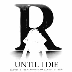 Until I Die
