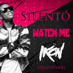 Watch Me (Ikon Trap Remix)