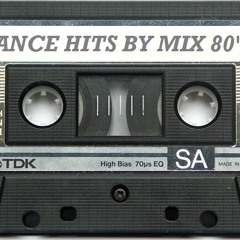 DANCE HITS BY MIX 80'S