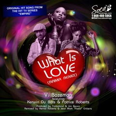 What Is Love (Rama Remix) - V. Bozeman ft. Kerwin Du Bois & Patrice Roberts