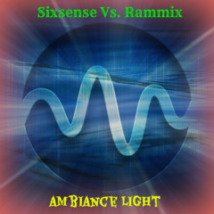 Sixsense Vs. Rammix - ambiance light ( NEW AMBIENT 2015)