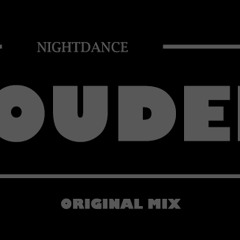 LOUDER ! - NightDance (Original Mix) Free Dl 1k Follows Gift , Press Buy