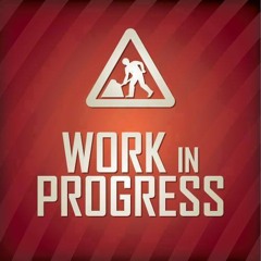 Work In Progress Podcast - Episode 89