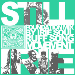 Still Irie Foundation Mix by Irie Soul/RuffSong
