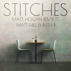 Matt Hogan - Stitches Remix (ft. Matt Hill & Ruth B)