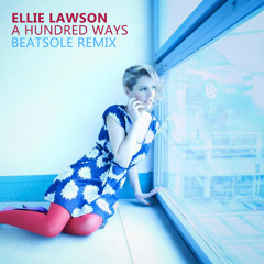Ellie Lawson - A Hundred Ways (Beatsole Remix)