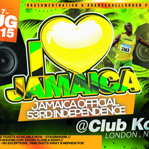 I ♥ JAMAICA - 53rd Independence Party Fri 7th Aug @ Club Kolis, N19 4TD (Mixed By Celebrity Raven)