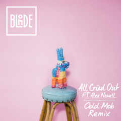 Blonde Feat. Alex Newell - All Cried Out (Odd Mob Remix)