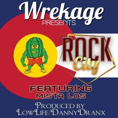 Rock City Wrekage Featuring Mista Los and Lindsey Lu Produced By LowLifeDannyDranx