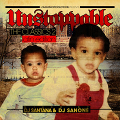 DJ Santana & DJ San One - Unstoppable The Classics 2 (Latin Edition) - LMP - 2012