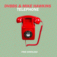 DVBBS & MIKE HAWKINS - Telephone (Original Mix)