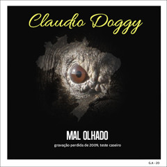 Claudio Doggy - Mal Olhado