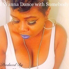 Deraly Savina I wanna dance with somebody(Tribute To Whitney Houston)
