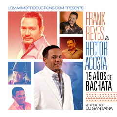 Frank Reyes Vs Hector Acosta 'El Torito' - 15 Años De Bachata - LMP - 2013