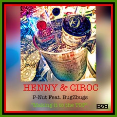 Henny & Ciroc: P-Nut Feat. BugZbugs