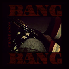 Phaze Anon - Bang Bang [Prod. by Booda Beats]