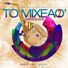 DJ Santana - To' Mixeao' 2 (Meren - Mix 90s) - LMP - 2014