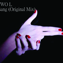 Two L Bang (Original Mix)