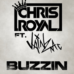 ♕ Chris Royal Ft. Vainz - Buzzin (Original Mix)| | FREE DOWNLOAD