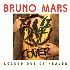 Locked Out of Heaven (Bruno Mars Cover)