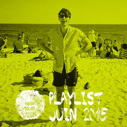 ANANA SOUND ☞ PLAYLIST JUIN 2015 ☜