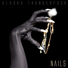 Alaska Thunderfuck - Nails (Fanmade Instrumental)