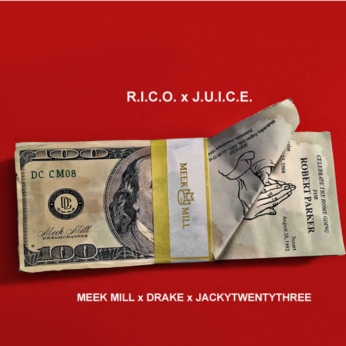 Meek Mill Ft. Drake & JackyTwentyThree - R.I.C.O. x J.U.I.C.E. (R.I.C.O. remix)