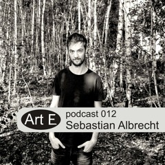 ART E podcast 012 - SEBASTIAN ALBRECHT, DE @ Live Set