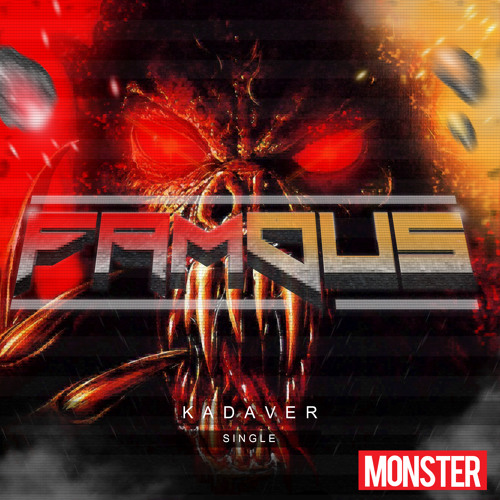 Kadaver - Famous [Out now on Monster Records]