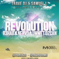 R3hab & Nervo & Ummet Ozcan  - Revolution  [Samuel L & Trave Summer Remix]