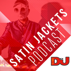DJ MAG WEEKLY PODCAST: Satin Jackets