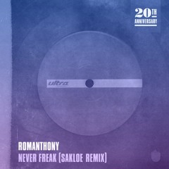 Romanthony - Never Freak (Sakloe Remix) [Ultra Music]