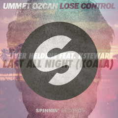 Oliver Heldens-Kstewart & Ummet Ozcan & Olly James - Last all night (Koala) Lose Control (Mashup)