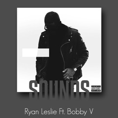 Ryan Leslie Ft. Bobby V - Sounds