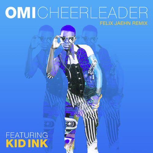 Omi Ft Kid Ink Cheerleader Salaam Remi Remix By Relevantjams Free Download On Toneden