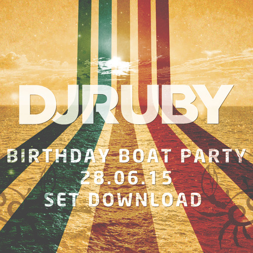 DJ Ruby - Birthday Boat Party 4hr Set, 28.06.15