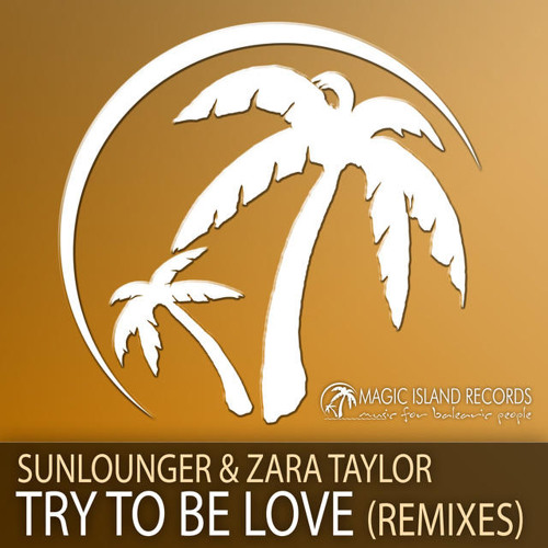Sunlounger & Zara Taylor - Try To Be Love-(Hypnos when the sun remix)