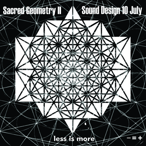 Sound Design X July Sacred Geometry Part II