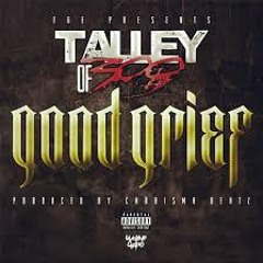 Talley Of 300 - Good Grief - Shot By @ElectroFlying1