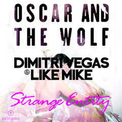 Oscar  The Wolf   Strange Entity (Dimitri Vegas  Like Mike Vs Boostedkids Remix) [BTWTM Track]
