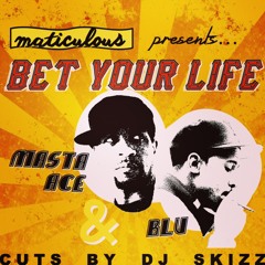 Bet Your Life Feat. Masta Ace & Blu