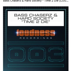 Bass Chaserz Ft. Hard Society - Time 2 Die (short Preview)