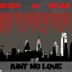 MhsDrew Ft. Guap - Aint No Love In The City
