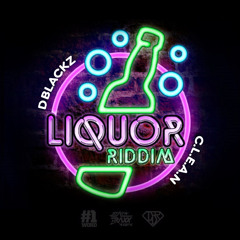 D Blackz - Clean - Liquor Riddim - July 2015