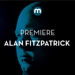Premiere: Alan Fitzpatrick 'U Said U'