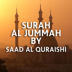 Beautiful recitation of Surah al Jumu'ah  سورة الجمعة by Saad Al Quraishi