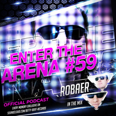 Robaer Enter The Arena #59 The Finest In Deep House Music