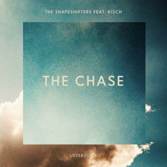 The Shapeshifters Ft. Kisch - The Chase
