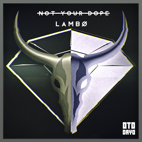 Not Your Dope - Lambø
