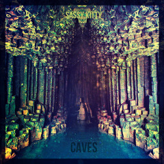 SassyKitty - Caves